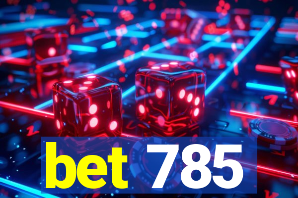bet 785
